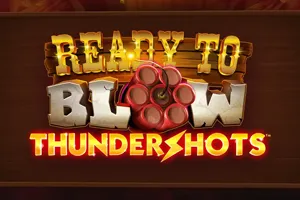 Ready to Blow: Thundershots - AUTOCUAN777